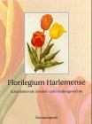Florilegium Harlemse: Schönblühende Zwiebel- und Knollengewächse