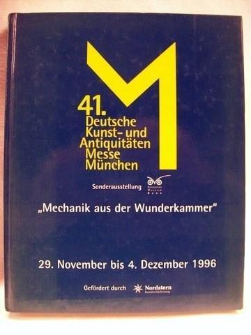 41. Deutsche Kunst- und Antiquitäten-Messe München Sonderausstellung 'Mechanik aus der Wunderkammer' vom 29. Nov. bis 04. Dez. 1996