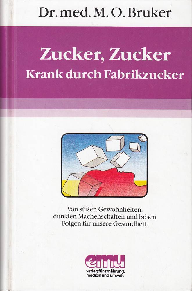 zucker  zucker. krank durch fabrikzucker. von süßen gewohnheiten  dunklen machenschaften und bösen folgen für unsere gesundheit.