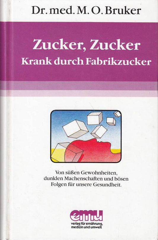 zucker  zucker. krank durch fabrikzucker. von süßen gewohnheiten  dunklen machenschaften und bösen folgen für unsere gesundheit.