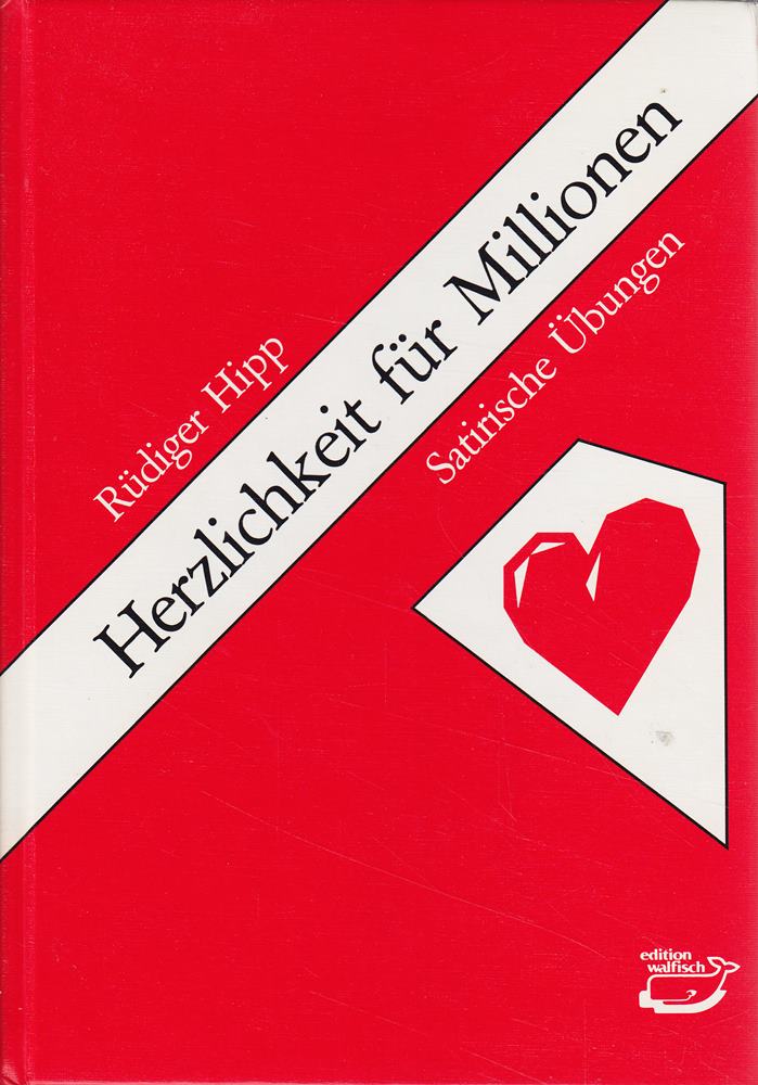 Herzlichkeit für Millionen: Satirische Übungen