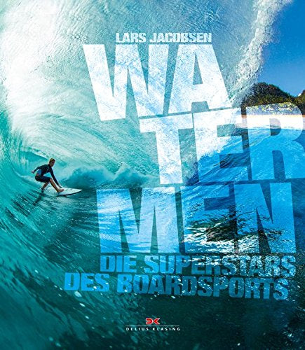 Watermen: Die Superstars des Boardsports