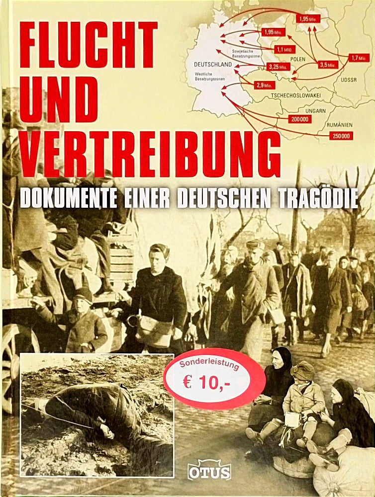 Flucht und Vertreibung: Dokumente einer deutschen Tragödie