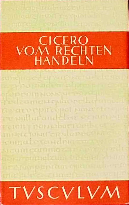 Vom rechten Handeln: Lateinisch und deutsch (Sammlung Tusculum)