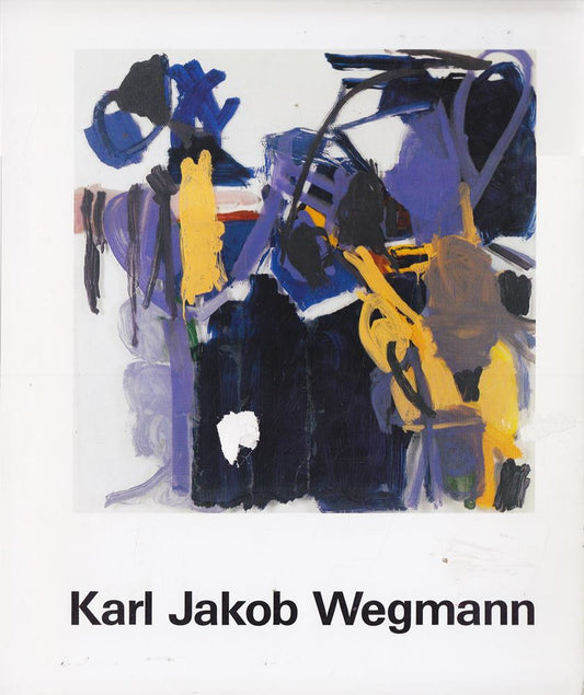 Karl Jakob Wegman. Werke 1959-1983