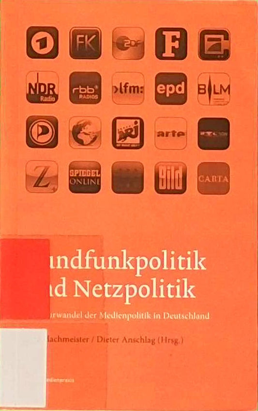 Rundfunkpolitik und Netzpolitik. Strukturwandel der Medienpolitik in Deutschland (edition medienpraxis)