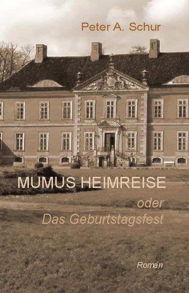 Mumus Heimreise: oder das Geburtstagsfest