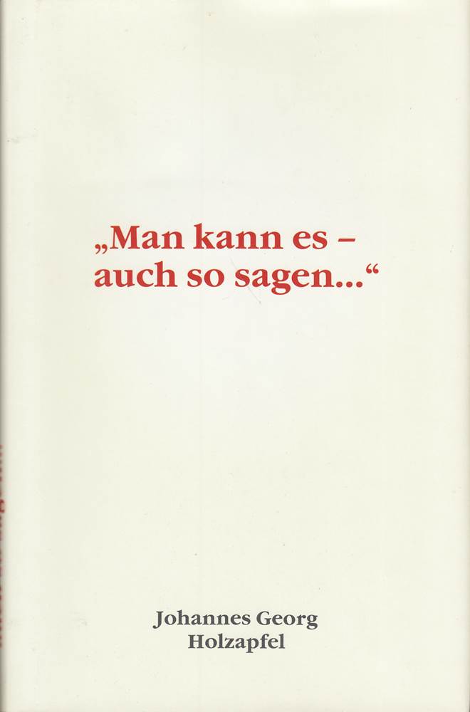 'Man kann es - auch so sagen...'