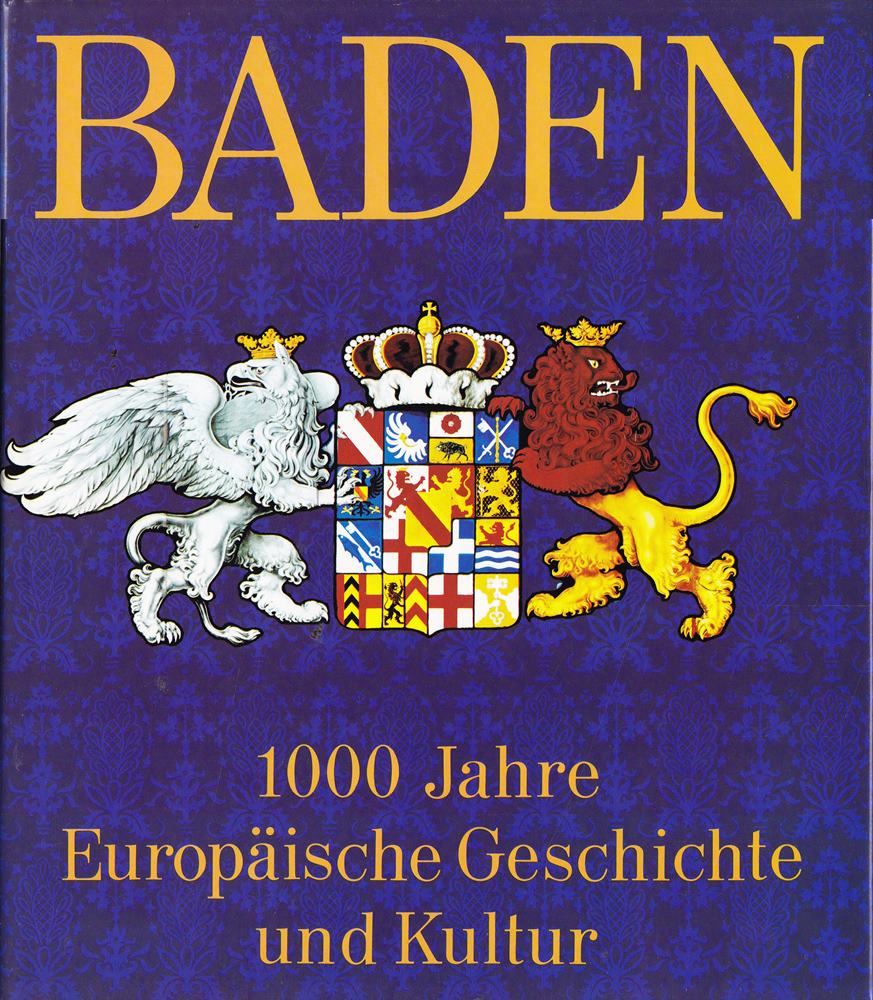 Baden. 1000 Jahre europäische Geschichte und Kultur