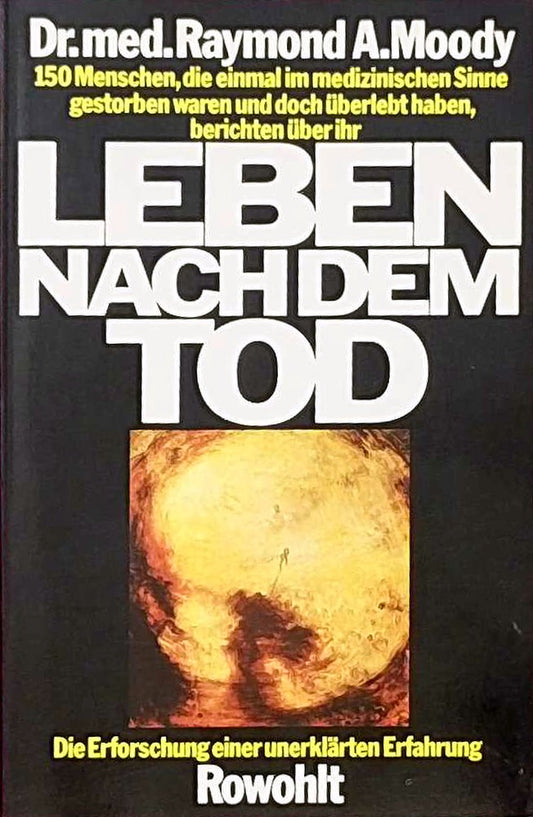 Leben nach dem Tod: Die Erforschung einer unerklärlichen Erfahrung