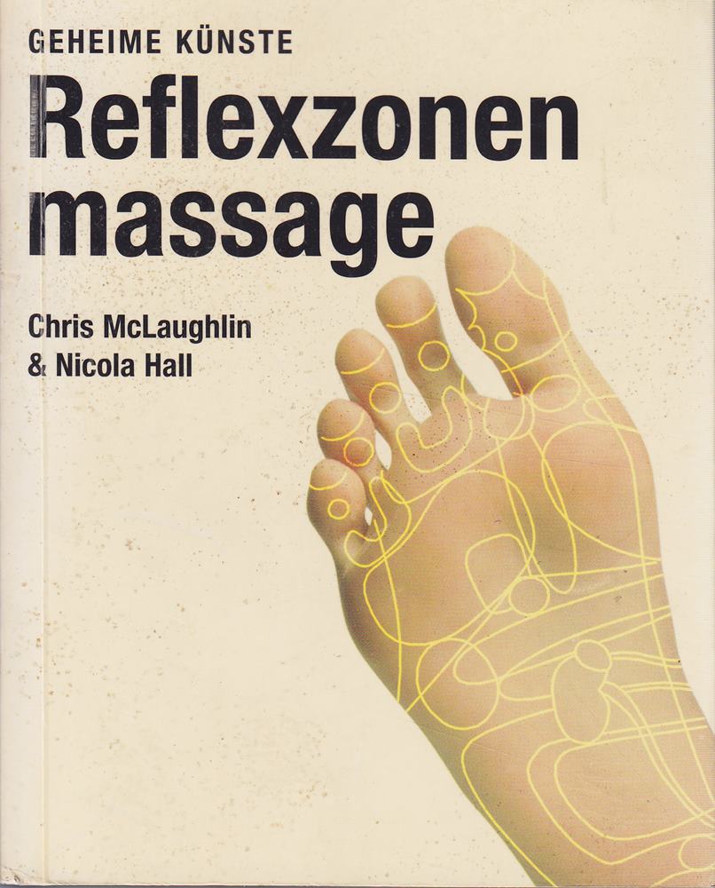 Reflexzonenmassage: Geheime Künste