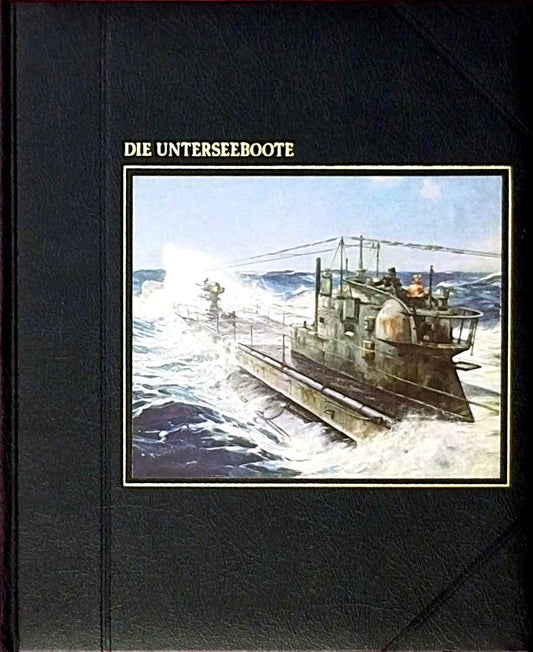 Die Unterseeboote. Time-Life-Bücher  Reihe ?Die Seefahrer?.