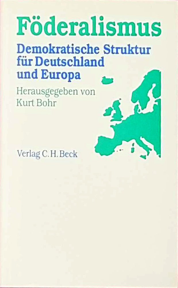Föderalismus: Demokratische Struktur für Deutschland und Europa