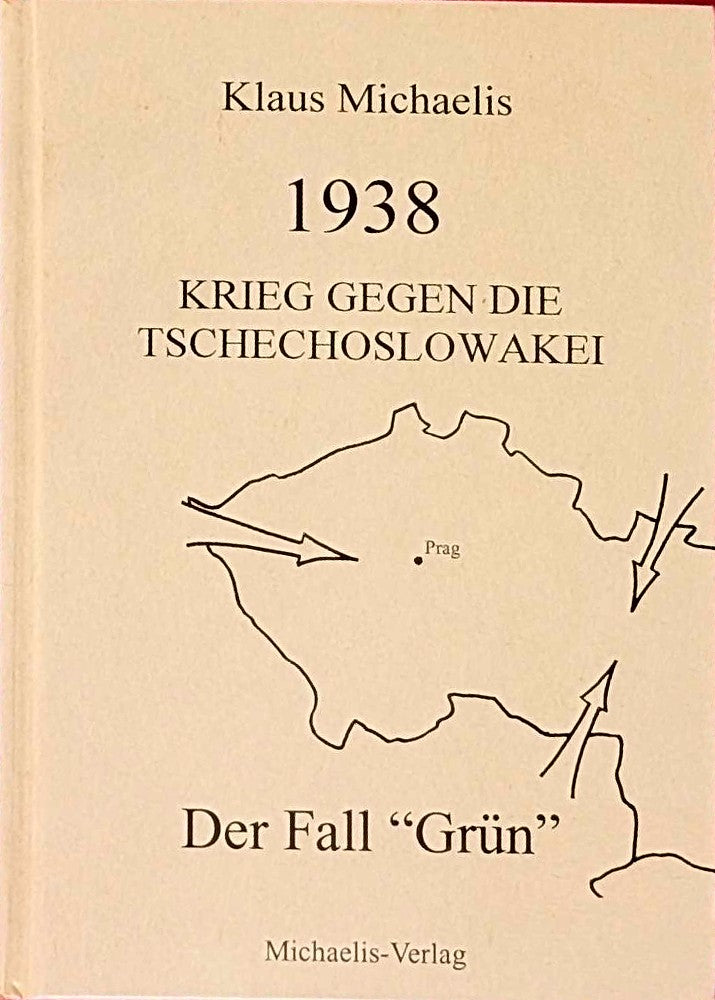 1938 Krieg gegen die Tschechoslowakei: Der Fall 'Grün'