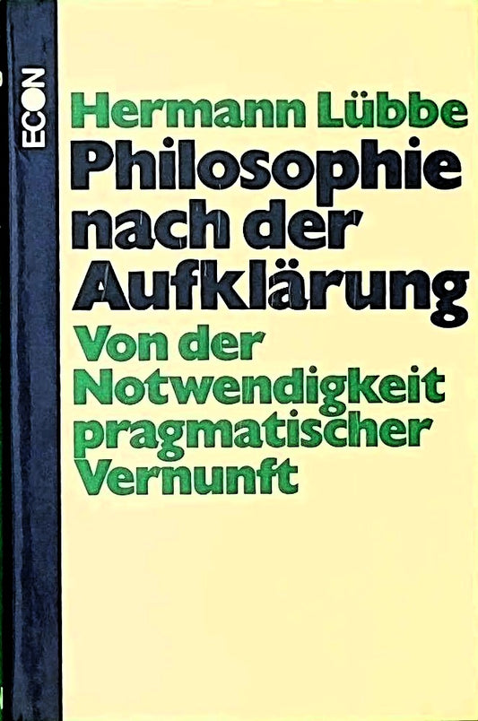 Philosophie nach der Aufklärung. Von der Notwendigkeit pragmatischer Vernunft