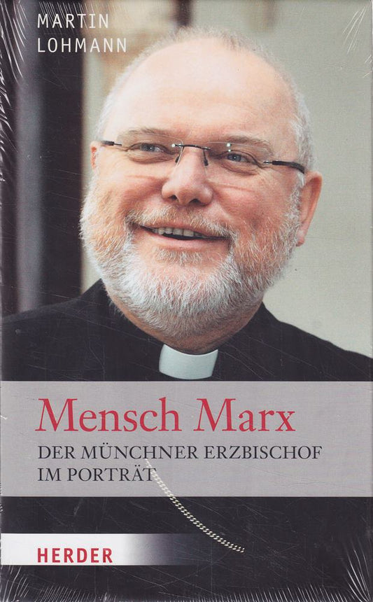 Mensch Marx: Der Münchner Erzbischof im Porträt