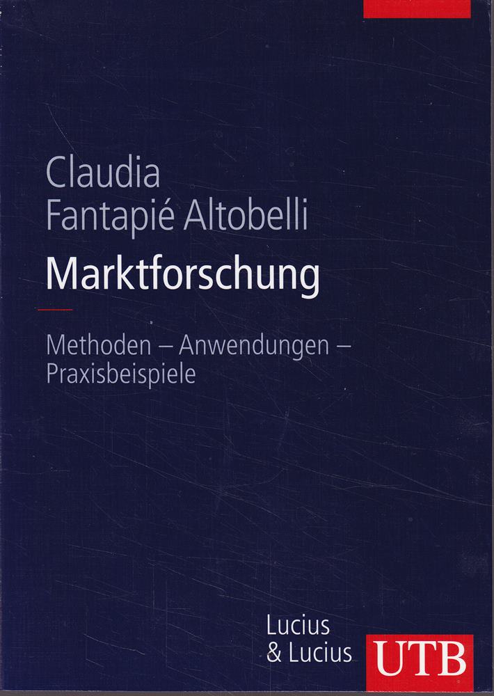 Marktforschung: Methoden - Anwendungen - Praxisbeispiele (UTB L (Large-Format): Uni-Taschenbücher)