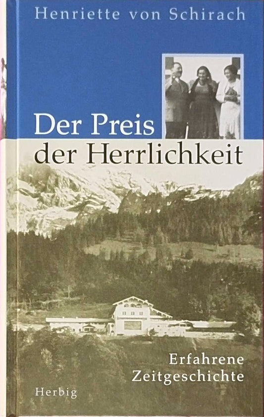 Der Preis der Herrlichkeit: Erfahrene Zeitgeschichte