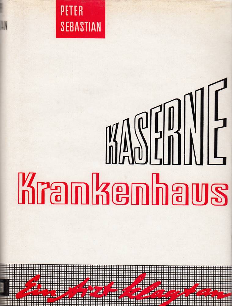 Kaserne Krankenhaus - Ein Arzt klagt an - bk1264