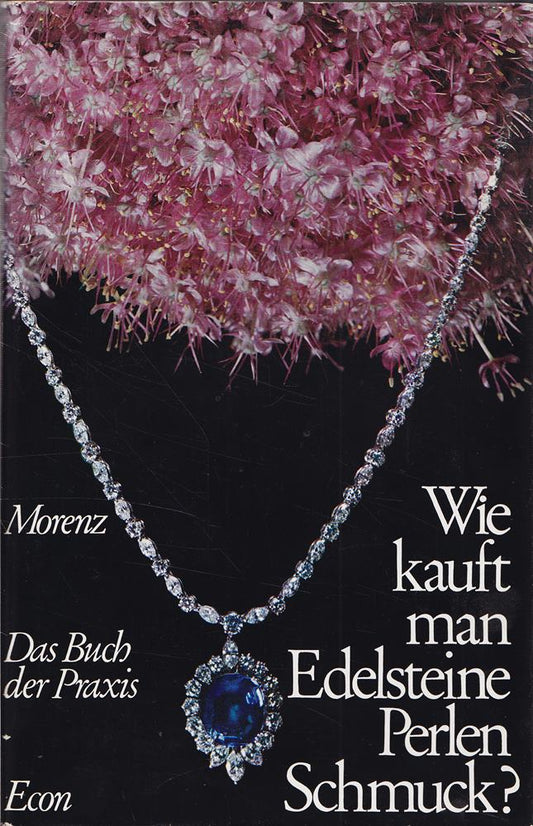 Wie kauft man Edelsteine  Perlen  Schmuck? Das Buch der Praxis.