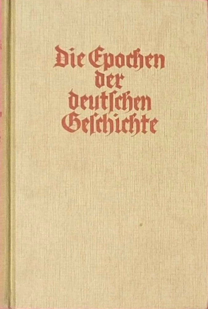 Die Epochen der Deutschen Geschichte. Sonderausgabe zum 150. Tausend.