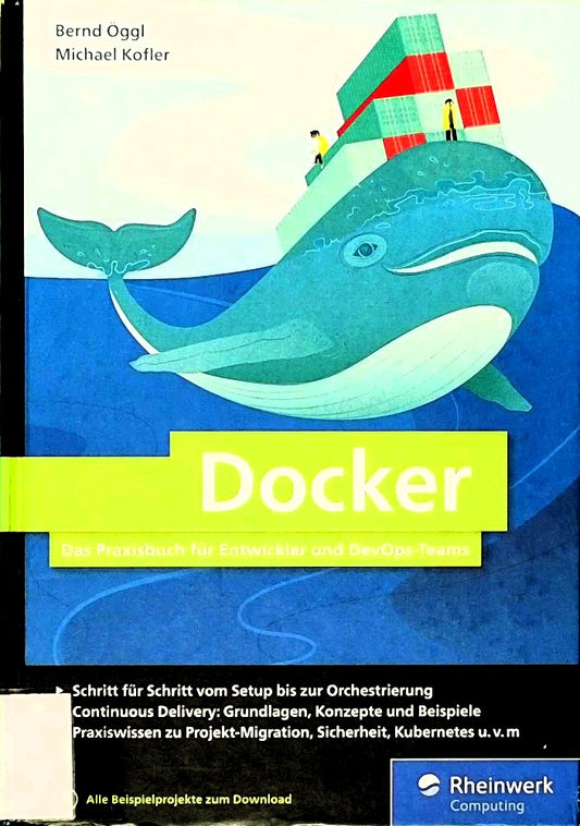 Docker: Das Praxisbuch für Entwickler und DevOps-Teams. Für Windows  Mac und Linux