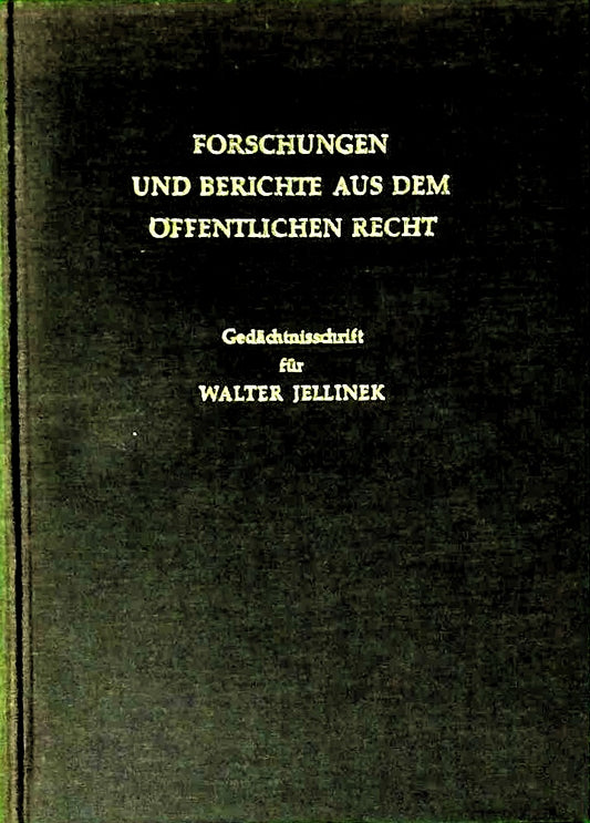 Forschungen und Berichte aus dem öffentlichen Recht - Band 6 - Gedächtnisschrift für Walter Jellinek