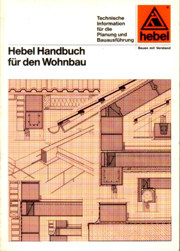 Hebel Handbuch für den Wohnungsbau. Technische Informationen für die Planung und Bauausführung.