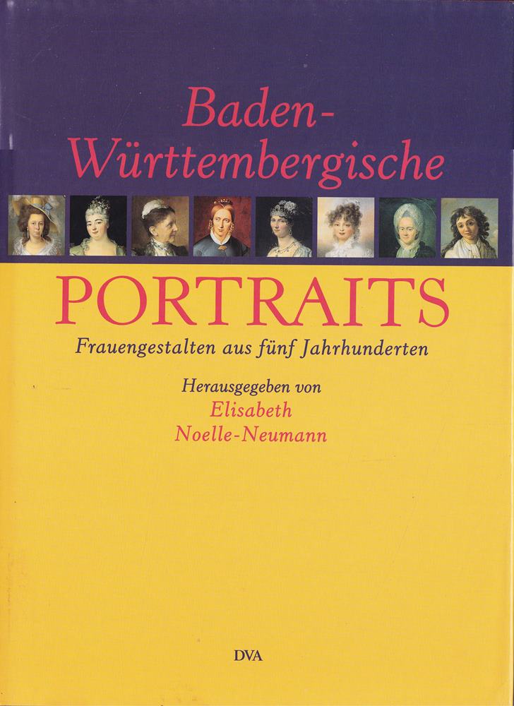 Baden-Württembergische Portraits  Frauengestalten aus fünf Jahrhunderten