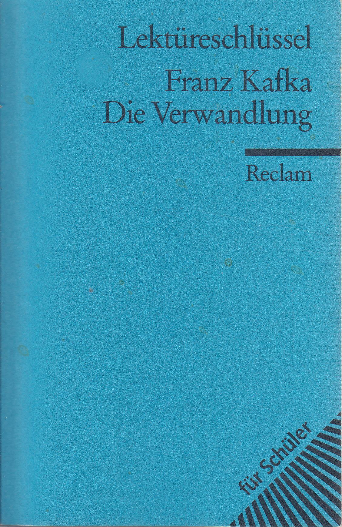 Franz Kafka: Die Verwandlung. Lektüreschlüssel