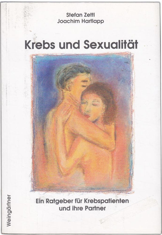 Krebs und Sexualität. Ein Ratgeber für Krebspatienten und ihre Partner