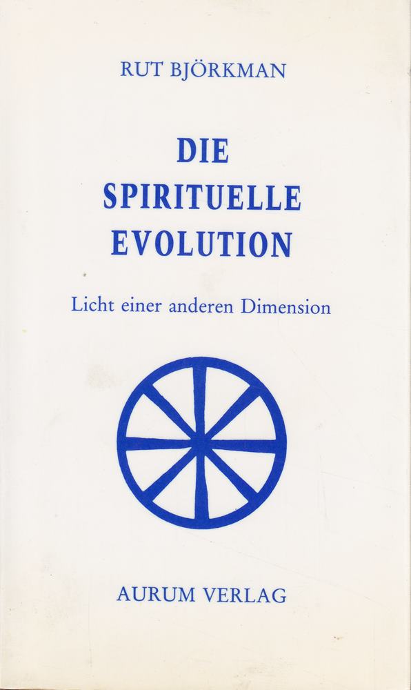 Die spirituelle Evolution. Licht einer anderen Dimension