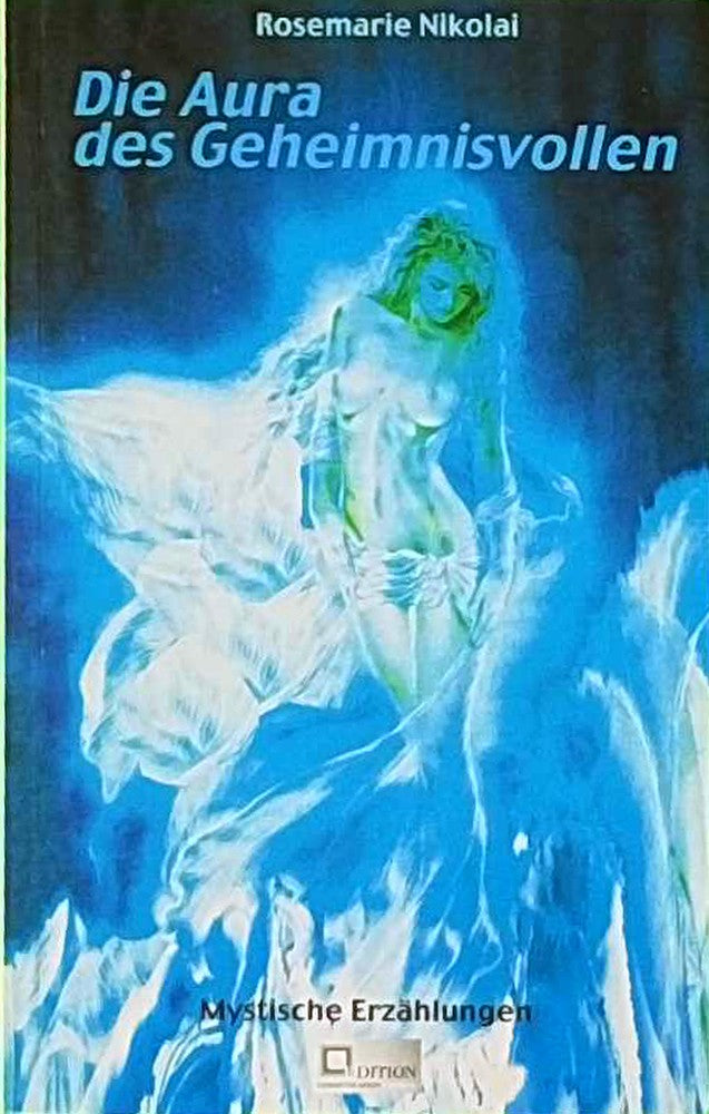 Die Aura des Geheimnisvollen - Mystische Erzählungen