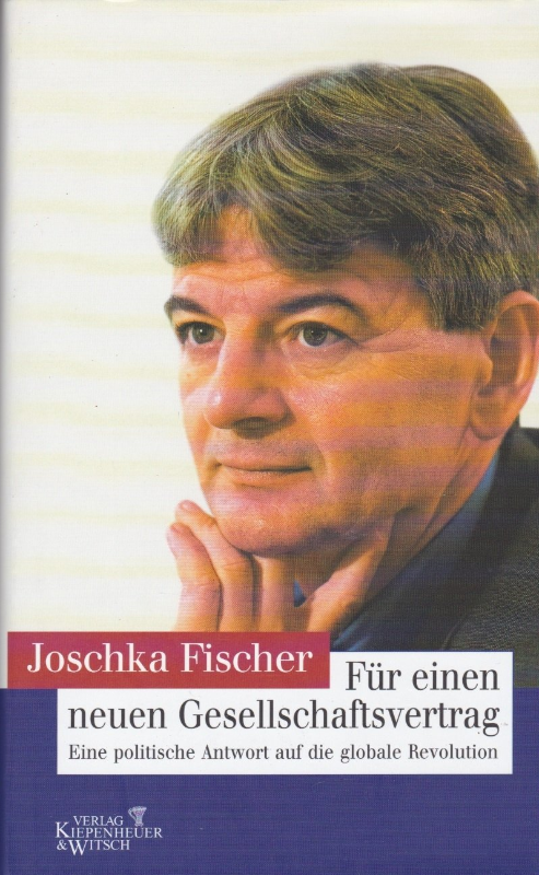 Joschka Fischer: Für einen neuen Gesellschaftsvertrag - Eine politische Antwort auf die globale Revolution