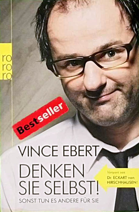Denken Sie selbst! Sonst tun es andere für Sie: Vorwort von Eckart von Hirschhausen. Originalausgabe