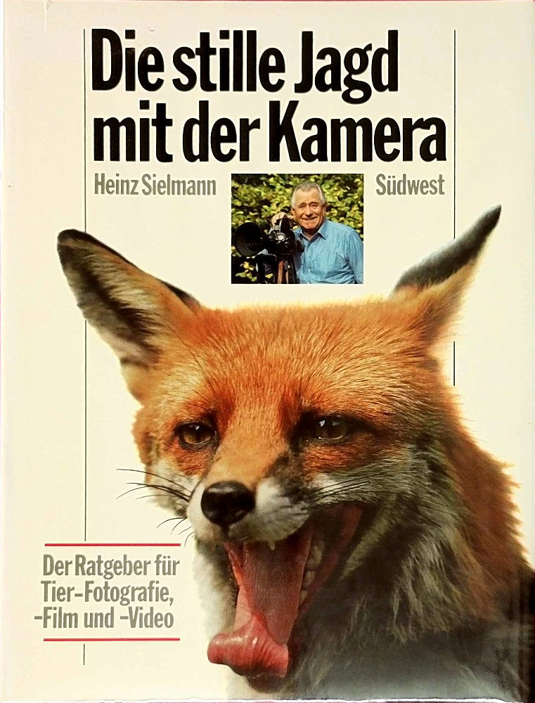 Die stille Jagd mit der Kamera. Der Ratgeber für Tier- Fotografie  - Film  - Video