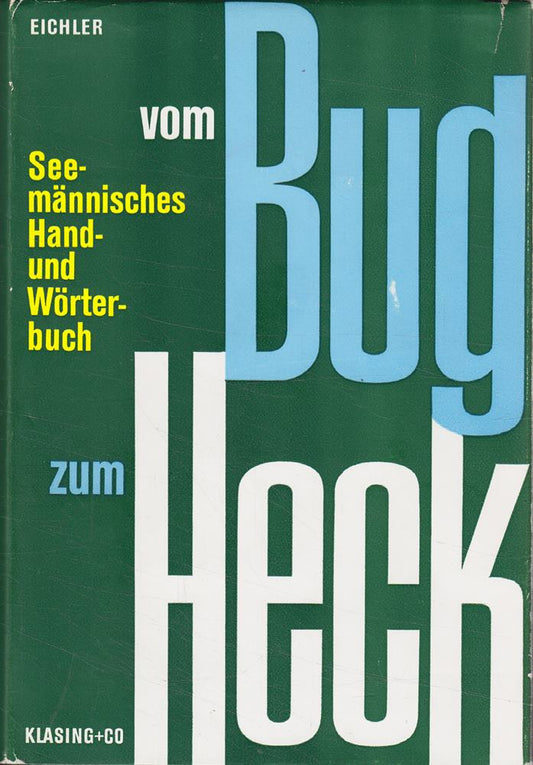 Vom Bug zum Heck. Seemännisches Hand- und Wörterbuch. Mit 453 Abbildungen.