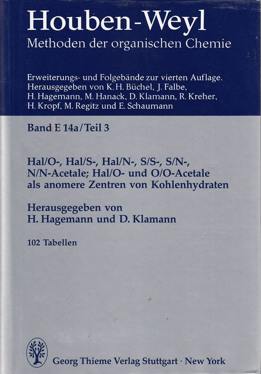 Methods of Organic Chemistry  Ln; Methoden der organischen Chemie  Ln  E.14a/3  Hal/O-Acetale  Hal/S-Acetale  Hal/N-Acetale  S/S-Acetale  S/N-Acetale  N/N-Acetale; Hal/O- und O/O-Acetale als anomere Z