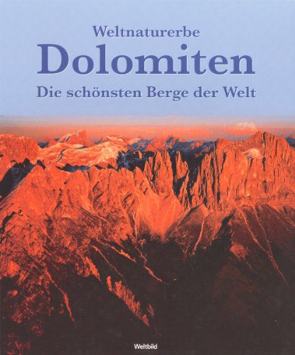 Weltnaturerbe Dolomiten - Die schönsten Berge