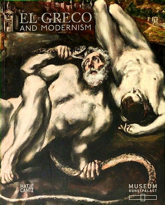 El Greco and Modernism: Catalogue of the Exhibition at Museum Kunstpalast  Düsseldorf  2012. Ed: Stiftung Museum Kunstpalast