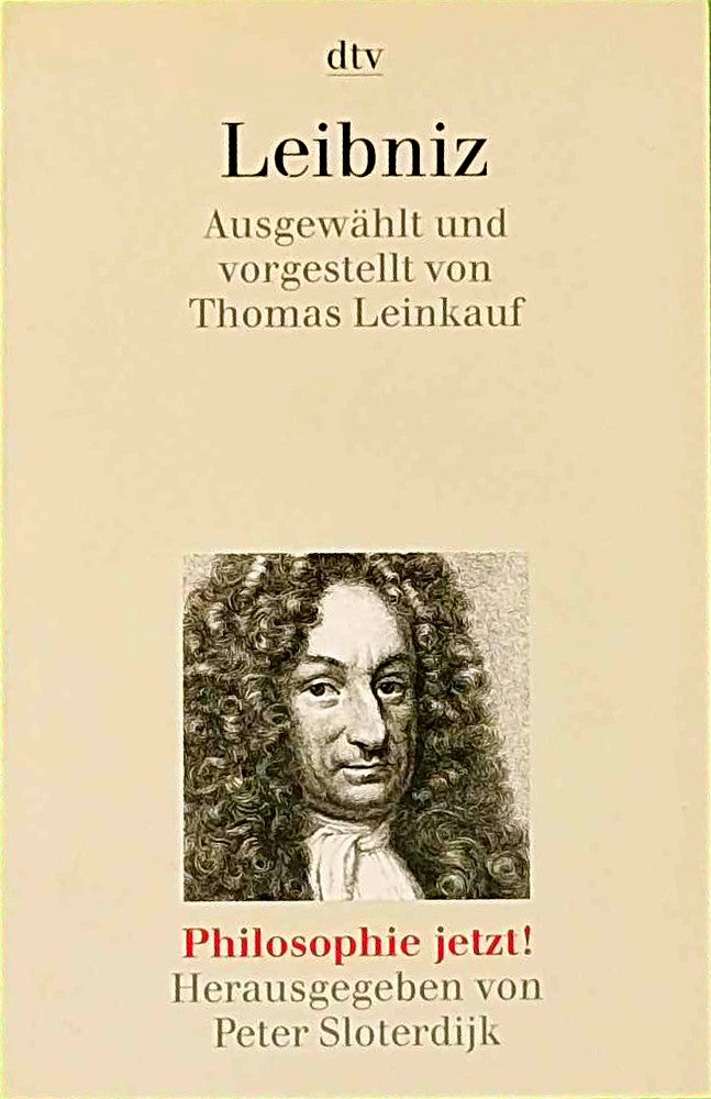 Leibniz: Ausgewählt und vorgestellt von Thomas Leinkauf