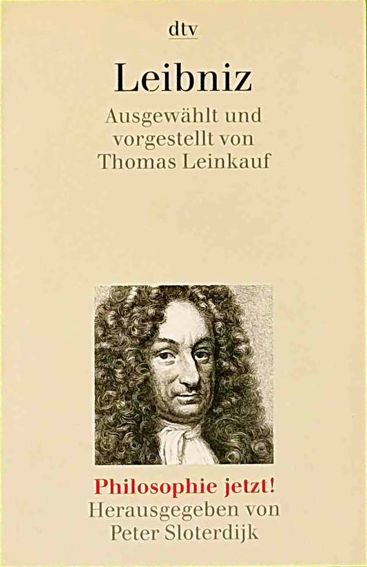 Leibniz: Ausgewählt und vorgestellt von Thomas Leinkauf