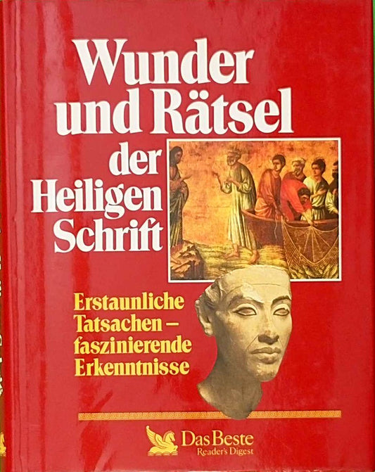 Wunder und Rätsel der Heiligen Schrift. Erstaunliche Tatsachen-faszinierende Erkenntnisse.
