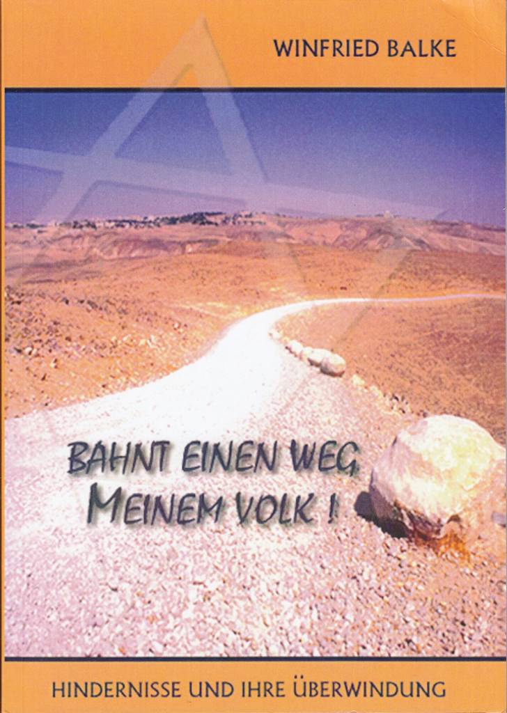 Bahnt einen Weg Meinem Volk! Hindernisse und ihre Überwindung