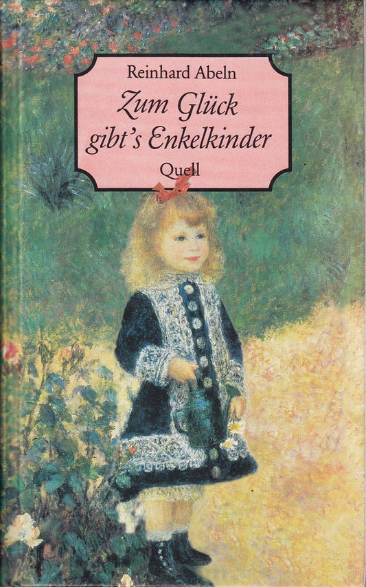 Zum Glück gibt's Enkelkinder