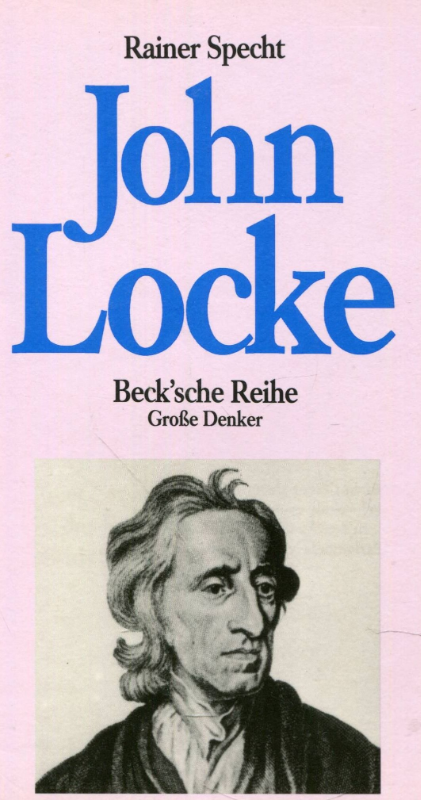 John Locke (Beck'sche Reihe - Denker: Leben. Werk. Wirkung)