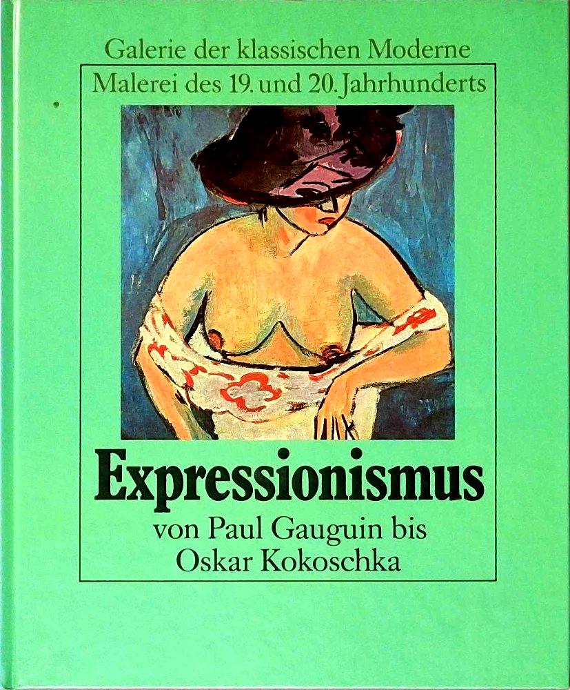 Expressionismus von Paul Gauguin bis Oskar Kokoschka