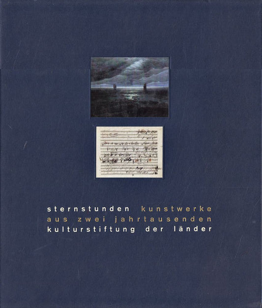 Sternstunden - Kunstwerke aus zwei Jahrtausenden