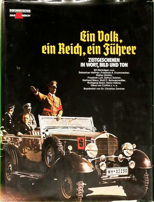 Ein Volk  ein Reich  ein Führer. Band 1. Zeitgeschehen in Wort  Bild und Ton