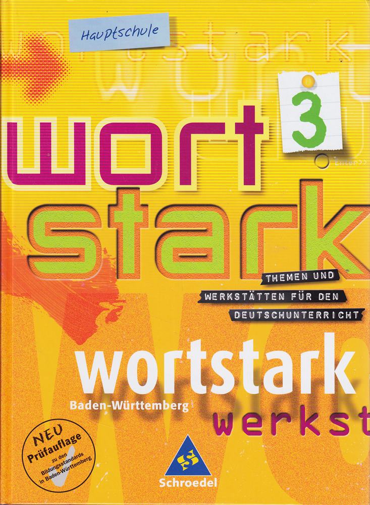 wortstark - Hauptschulen in Baden-Württemberg - Ausgabe 2004: SprachLeseBuch 3: Themen und Werkstätten für den Deutschunterricht - an Hauptschulen... ... in Baden-Württemberg - Ausgabe 2004)